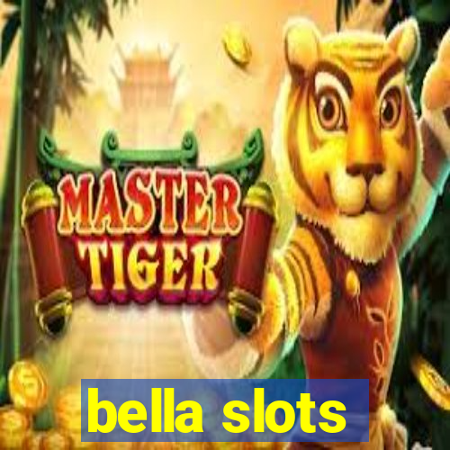 bella slots